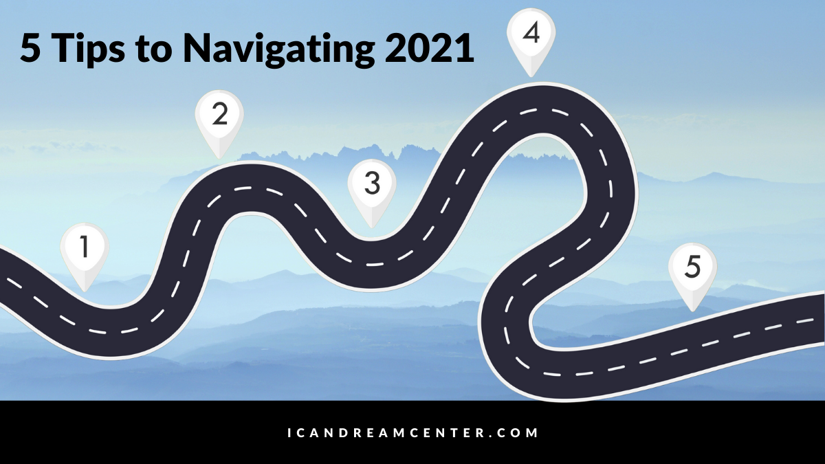 5 Tips to Navigating 2021