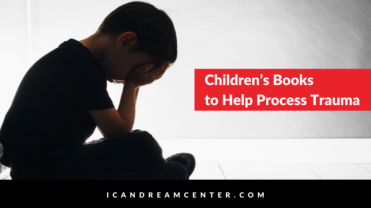 Children’s Books to Help Process Trauma