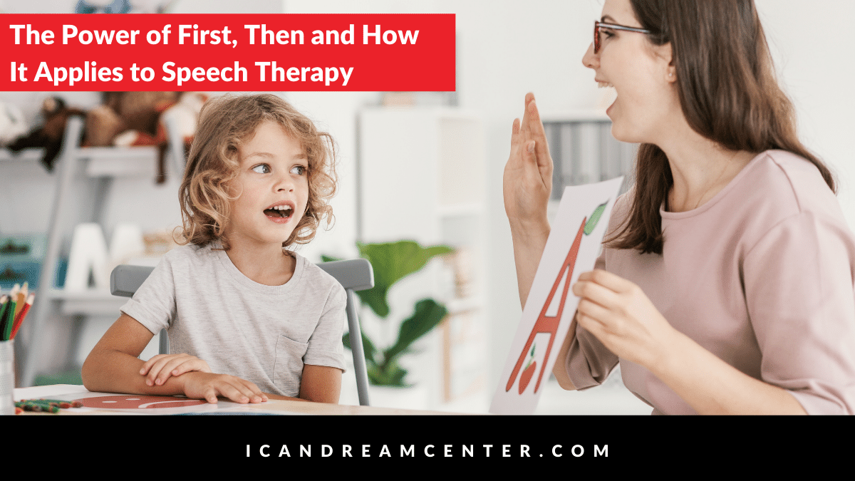 The Power of First, Then and How It Applies to Speech Therapy