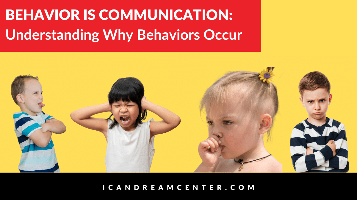 Behavior is Communication: Understanding Why Behaviors Occur