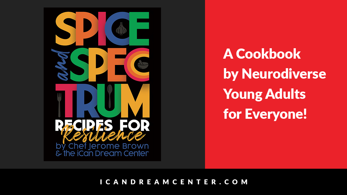 A Cookbook by Neurodiverse Young Adults for Everyone!
