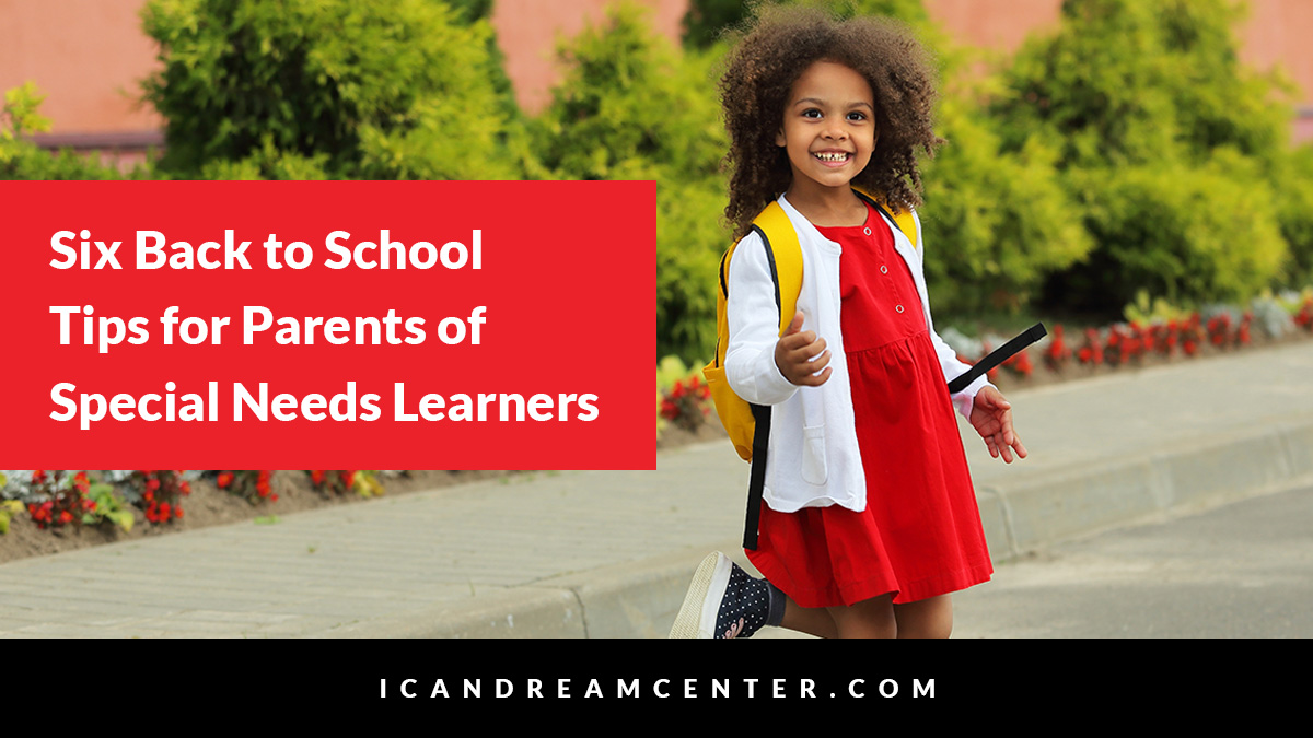 Six Back to School Tips for Parents of Special Needs Learners