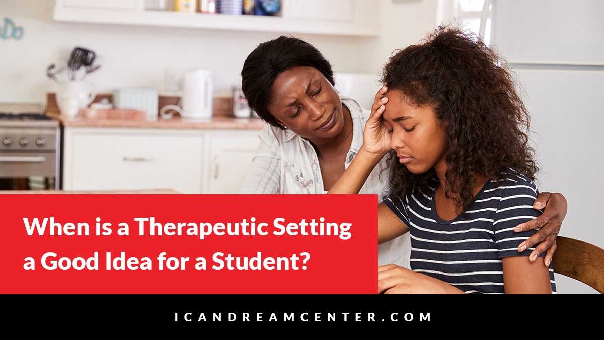 When is a Therapeutic Setting a Good Idea for a Student?
