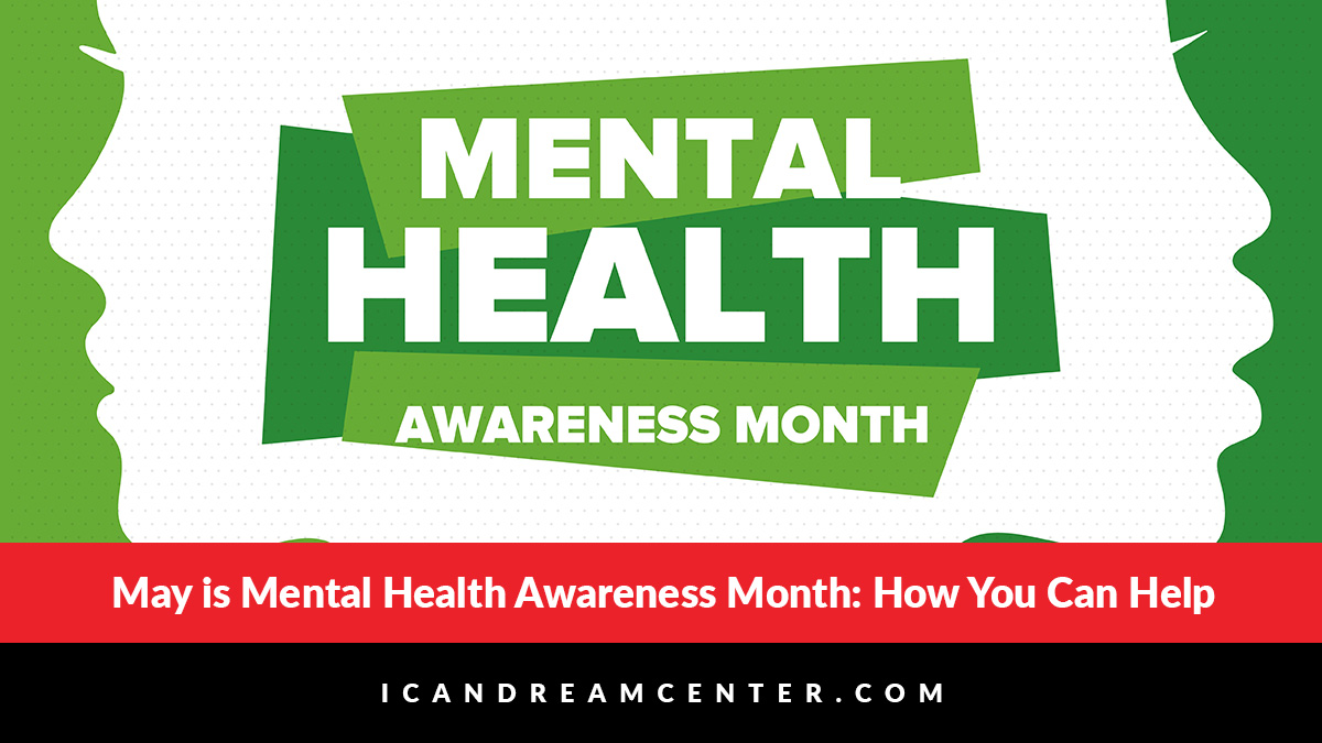 May is Mental Health Awareness Month: How You Can Help