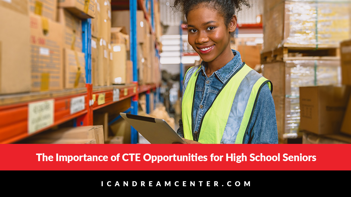 The Importance of CTE Opportunities for High School Seniors