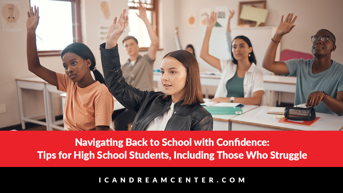 Navigating Back to School with Confidence: Tips for High School Students, Including Those Who Struggle