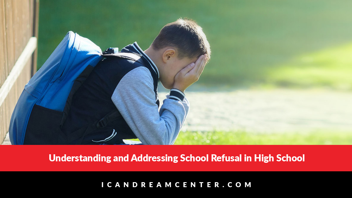 Understanding and Addressing School Refusal in High School