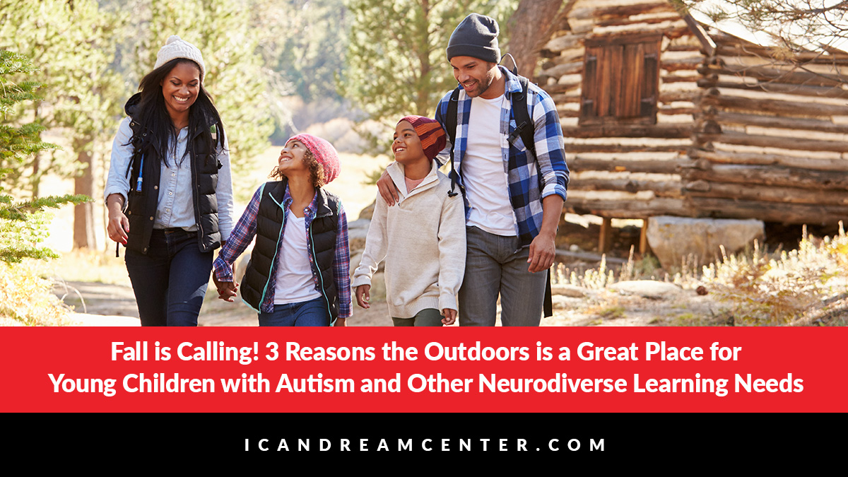Fall is Calling! 3 Reasons the Outdoors is a Great Place for Young Children with Autism and Other Neurodiverse Learning Needs