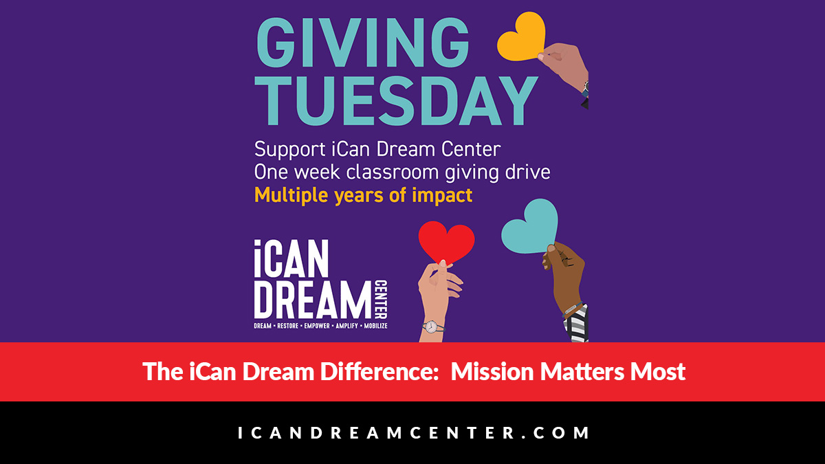 The iCan Dream Difference:  Mission Matters Most