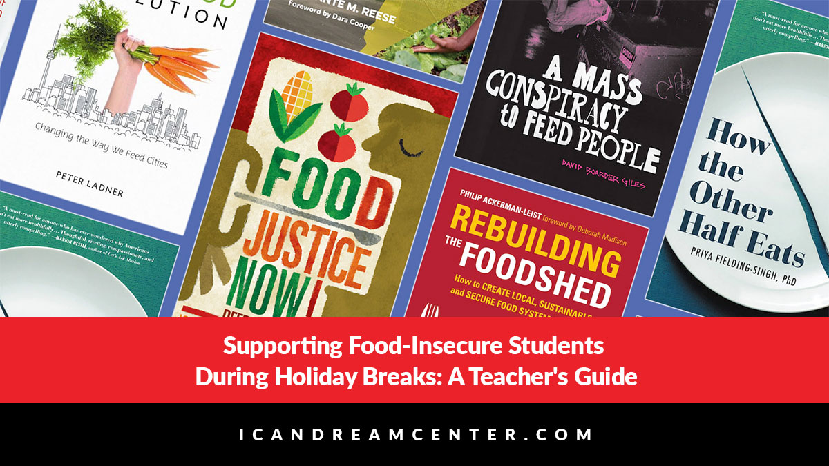 Supporting Food-Insecure Students During Holiday Breaks: A Teacher’s Guide