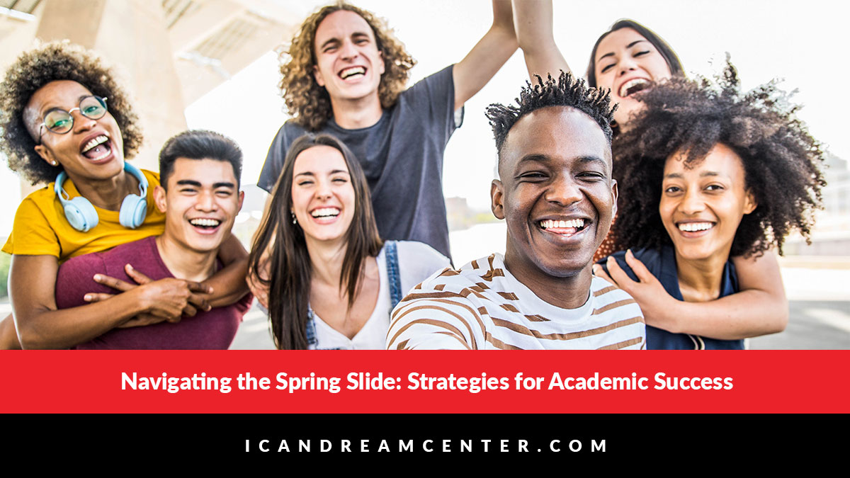 Navigating the Spring Slide: Strategies for Academic Success