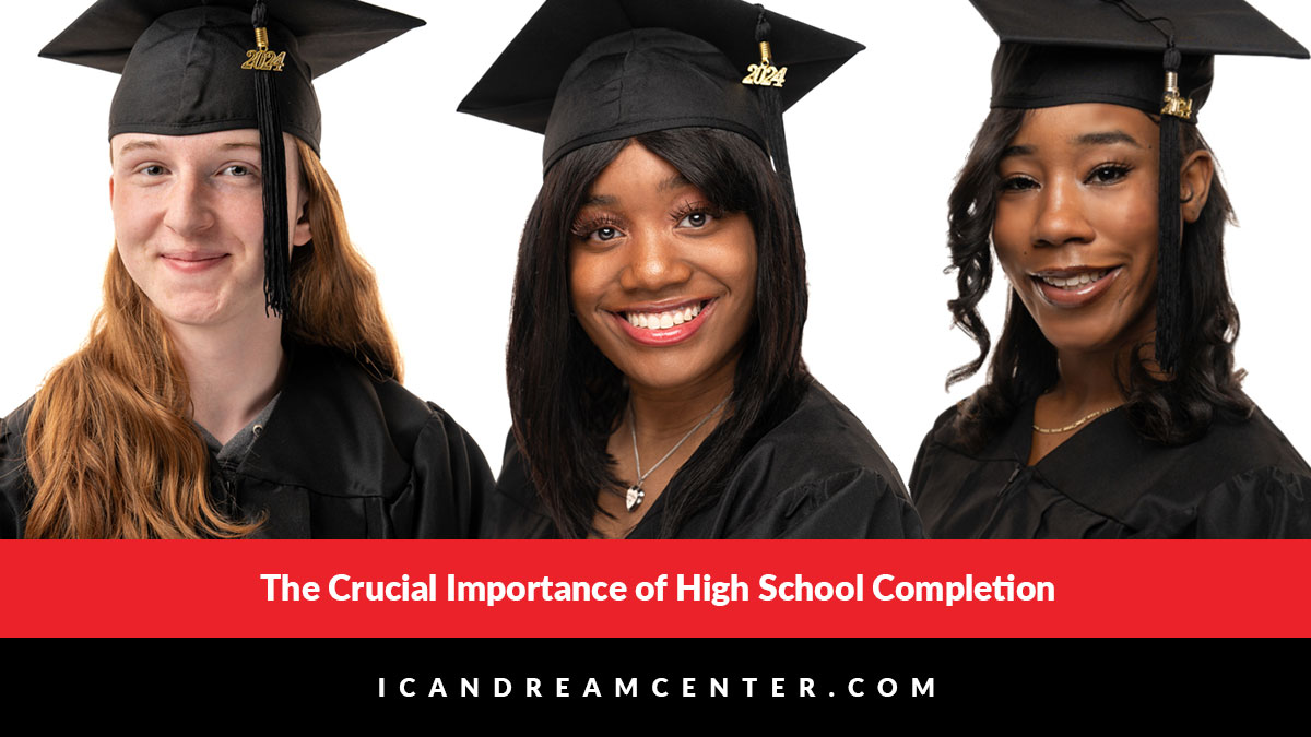The Crucial Importance of High School Completion