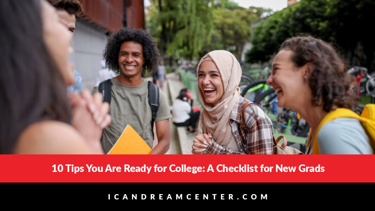 10 Tips You Are Ready for College: A Checklist for New Grads