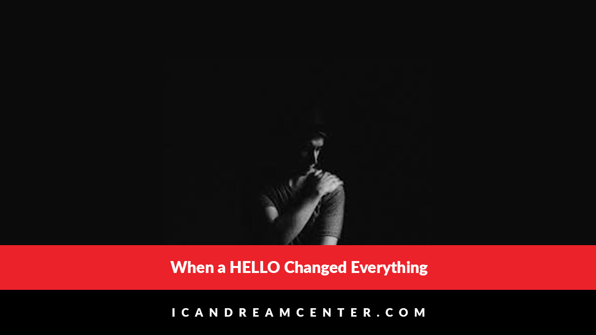 When a HELLO Changed Everything