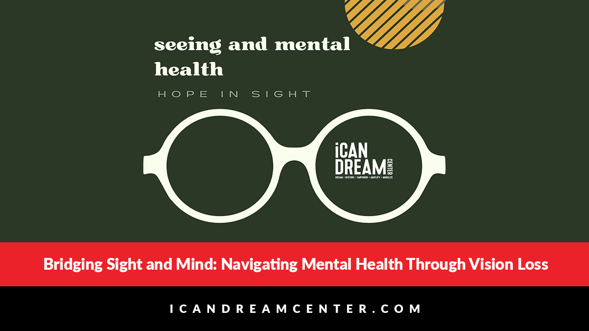 Bridging Sight and Mind: Navigating Mental Health Through Vision Loss